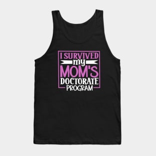 I survived my mom's doctorate program Tank Top